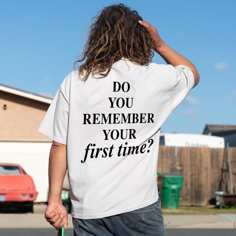 Do You Remember Your First Time
