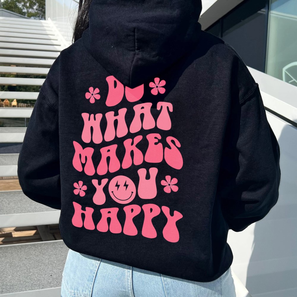 Do What Makes You Happy Hoodie gs17