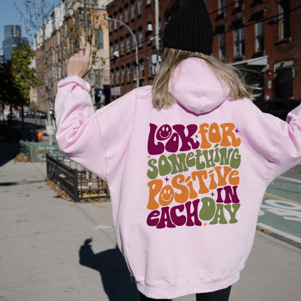 Look For Something Positive Each In Day Hoodie pink 461