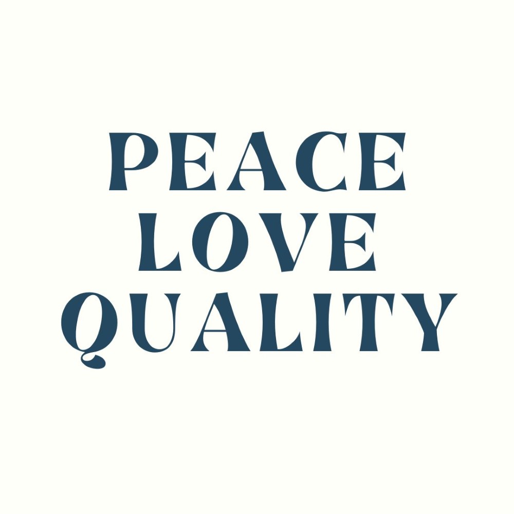 Peace Love Quality Shirts