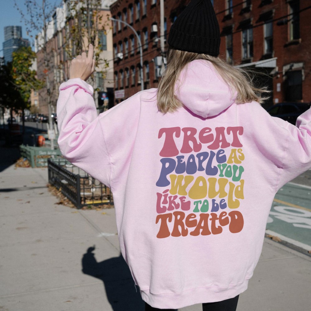 Treat People As You Would Like To Be Treated hoodie pink 457