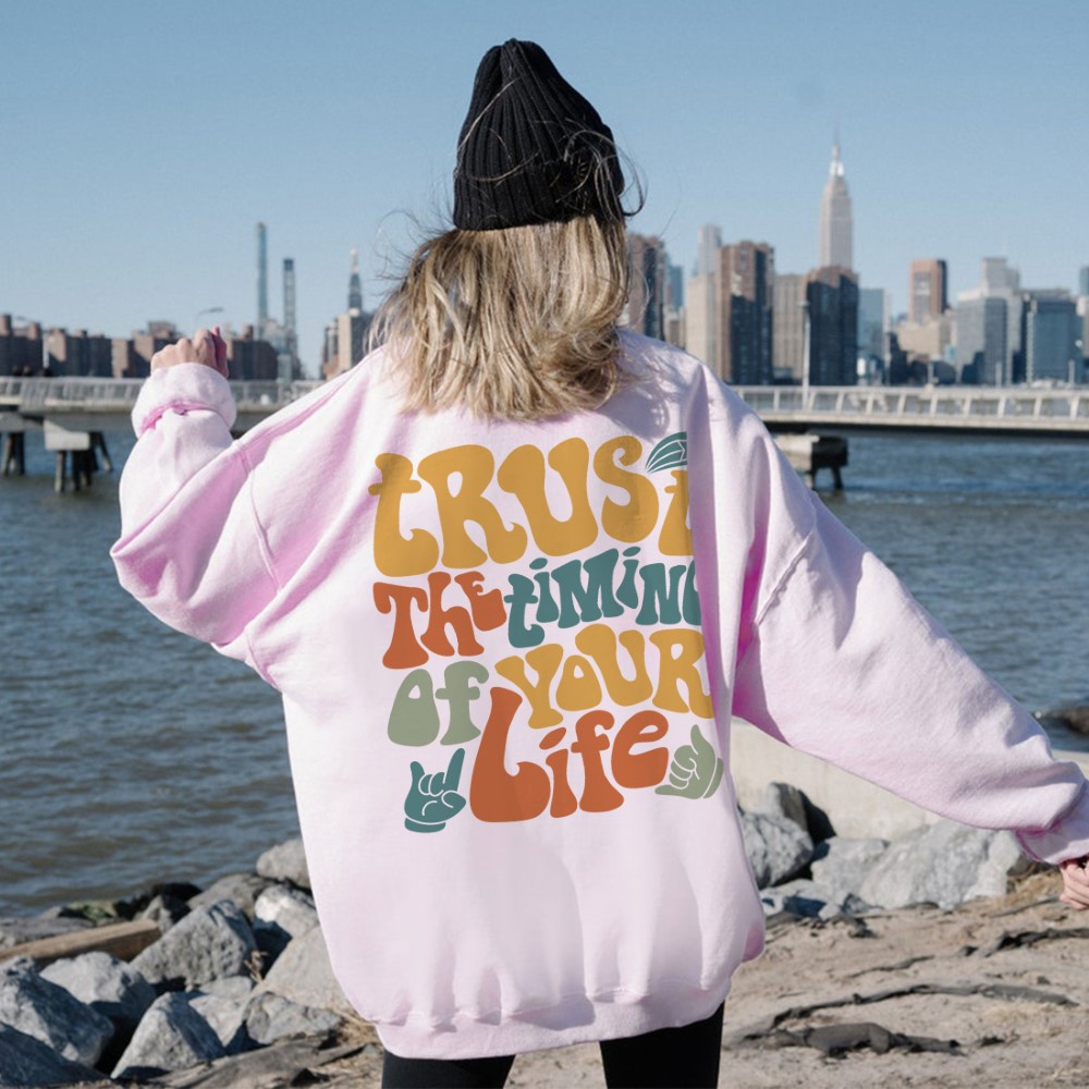 Trust The Timing Of Your Life Sweatshirt pink 462